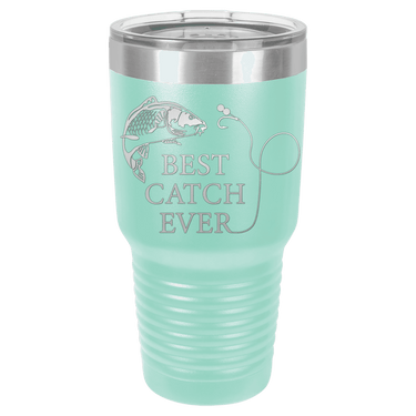 Best Catch Ever Design Modern Tumbler